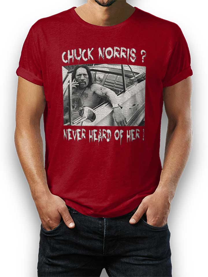 Chuck Norris Never Heard Of Her Camiseta burdeos L