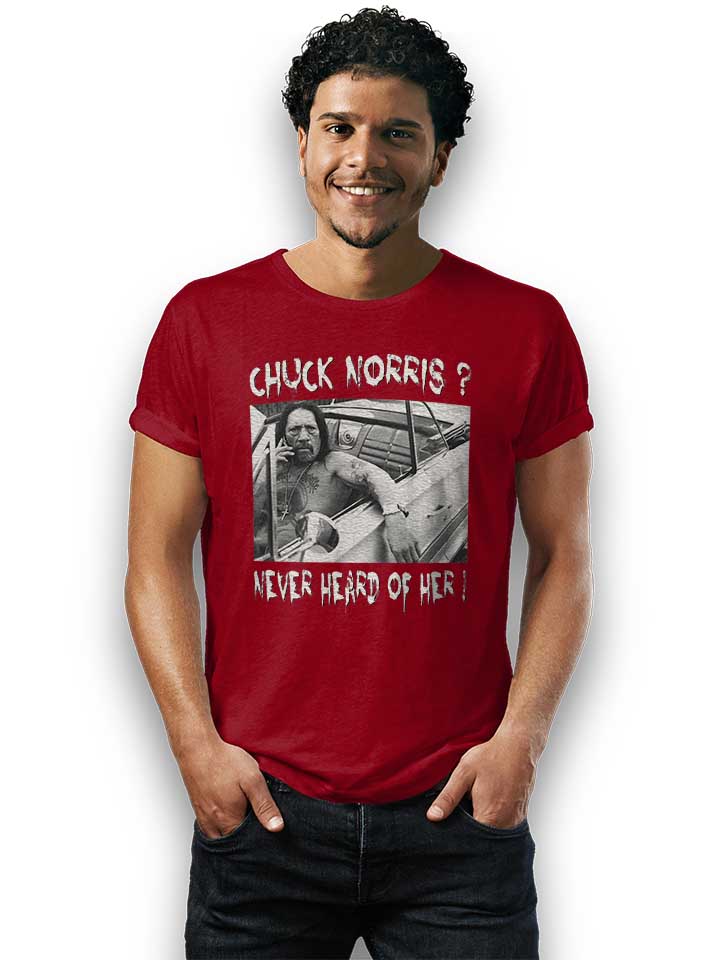 chuck-norris-never-heard-of-her-t-shirt bordeaux 2