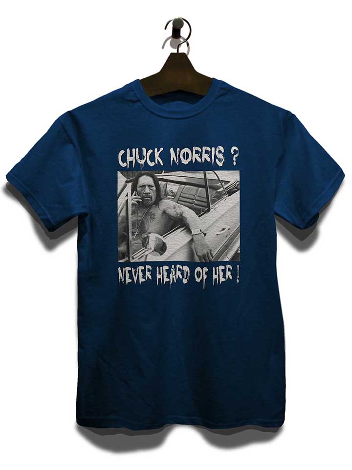 chuck-norris-never-heard-of-her-t-shirt dunkelblau 3