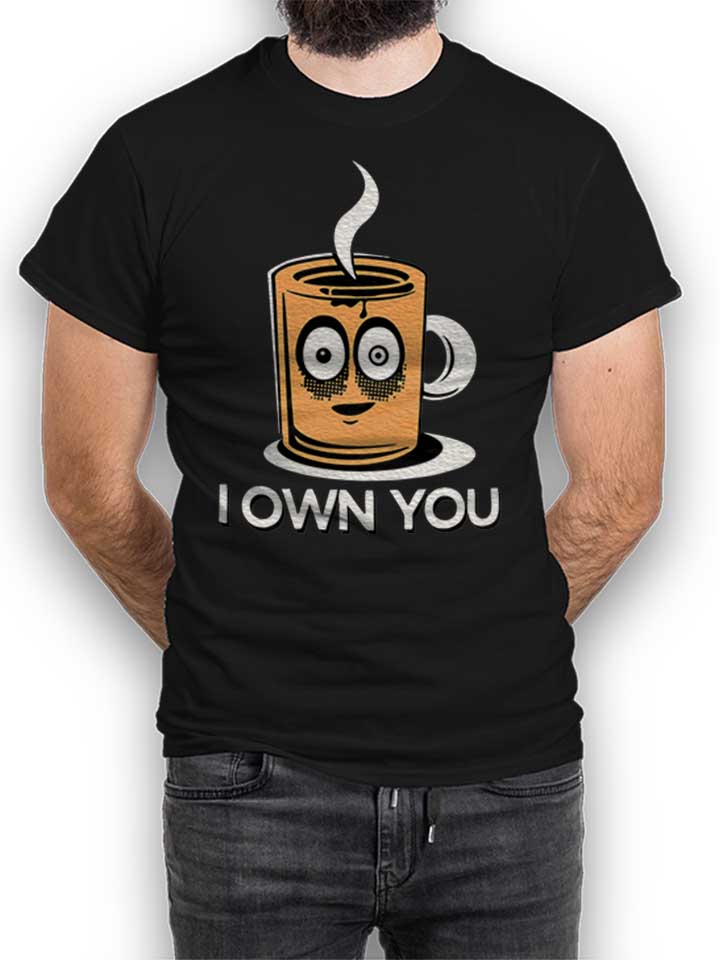 Coffee I Own You T-Shirt schwarz L