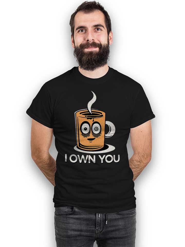 coffee-i-own-you-t-shirt schwarz 2