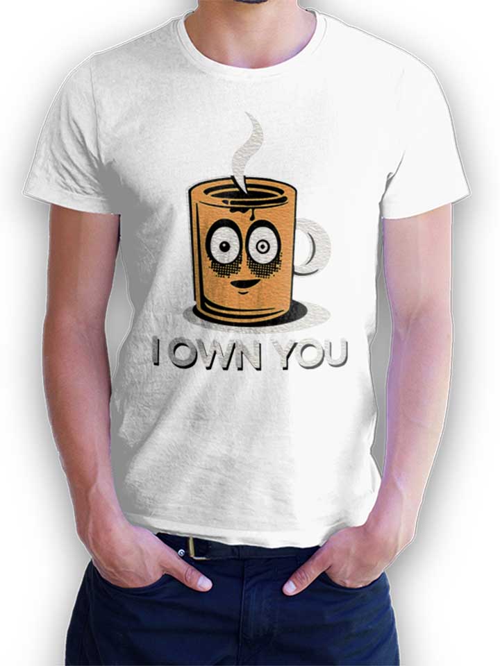 Coffee I Own You T-Shirt weiss L