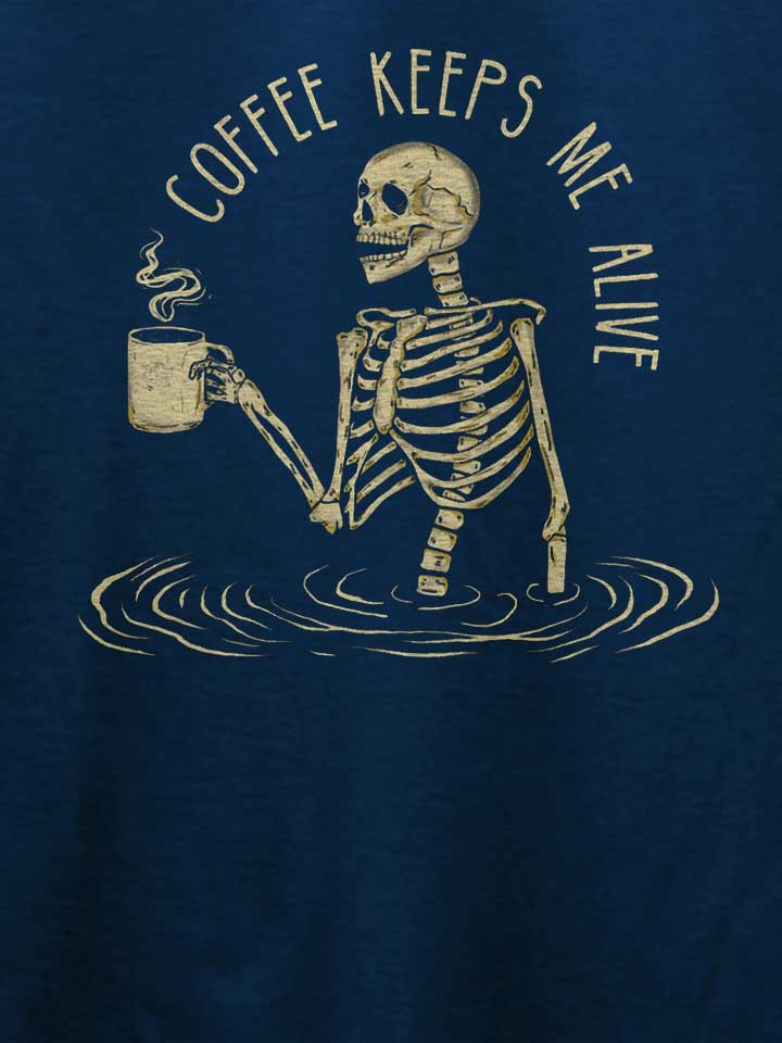coffee-keeps-me-alive-t-shirt dunkelblau 4