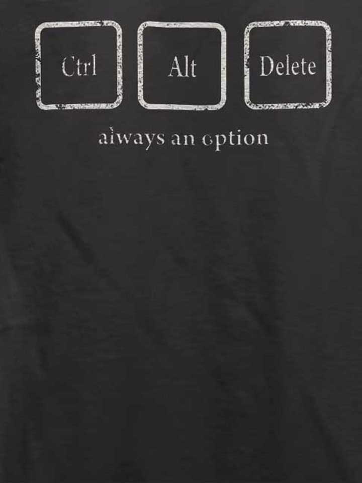 crtl-alt-delete-always-an-option-vintage-t-shirt dunkelgrau 4