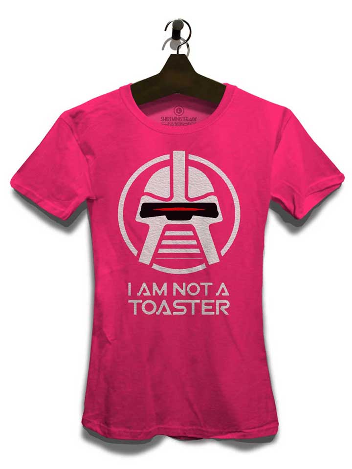 cylon-i-am-not-a-toaster-damen-t-shirt fuchsia 3