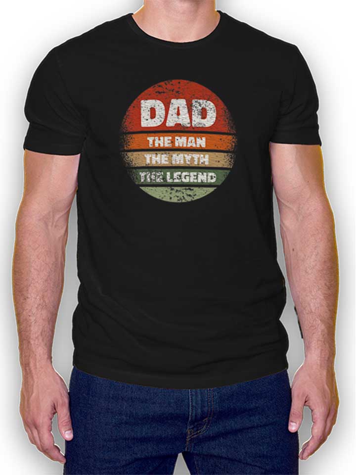 Dad Man Myth Legend T-Shirt schwarz L