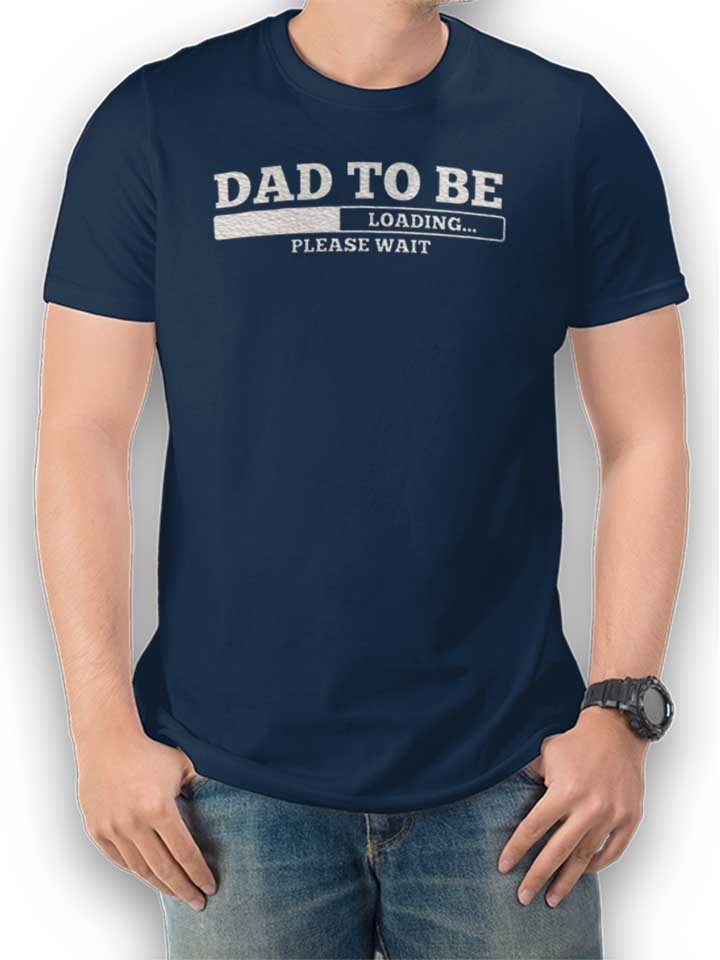 Dad To Be Loading T-Shirt dunkelblau L