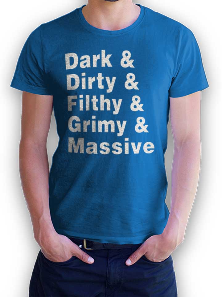 Dark Dirty Filthy Grimy Massive Camiseta azul-real L