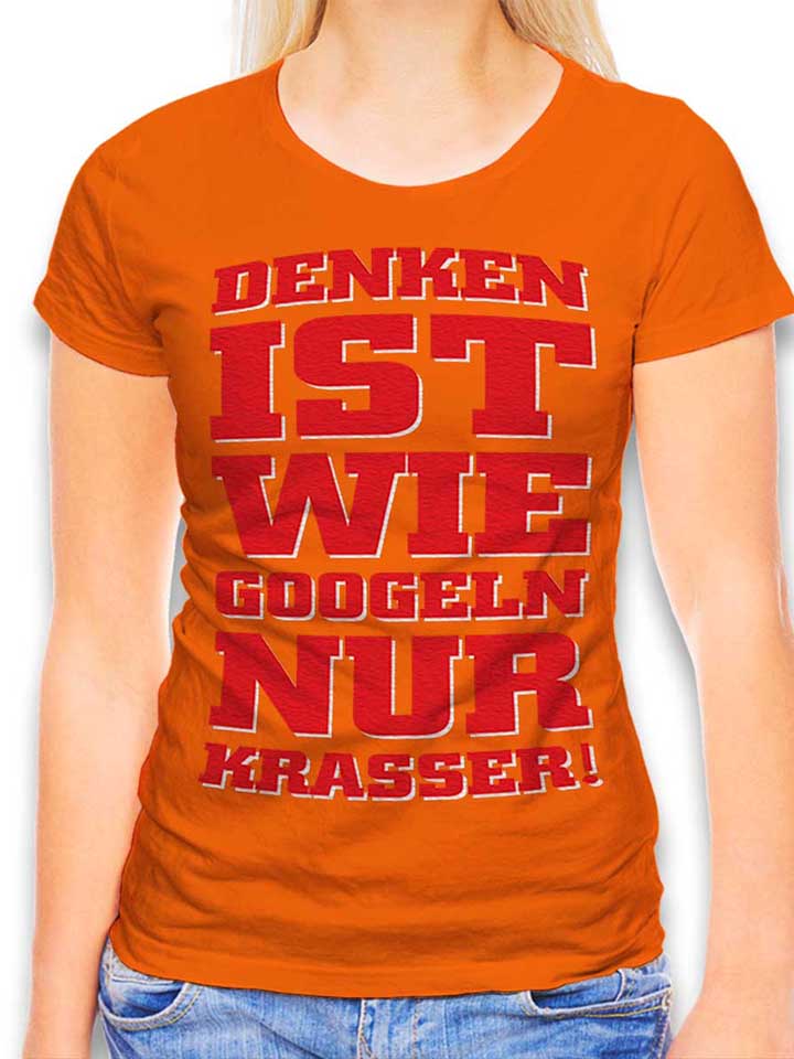 denken-ist-wie-googeln-nur-krasser-damen-t-shirt orange 1