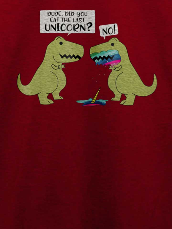 did-you-eat-the-last-unicorn-dinosaur-t-shirt bordeaux 4