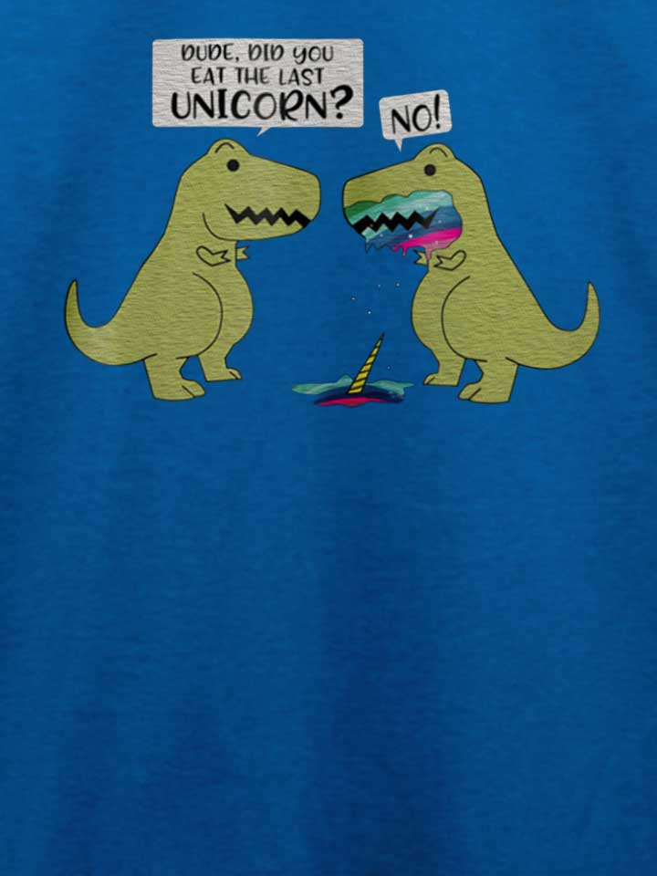 did-you-eat-the-last-unicorn-dinosaur-t-shirt royal 4
