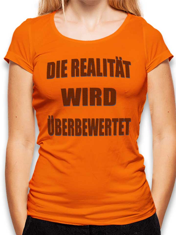 die-realitaet-wird-ueberbewertet-damen-t-shirt orange 1