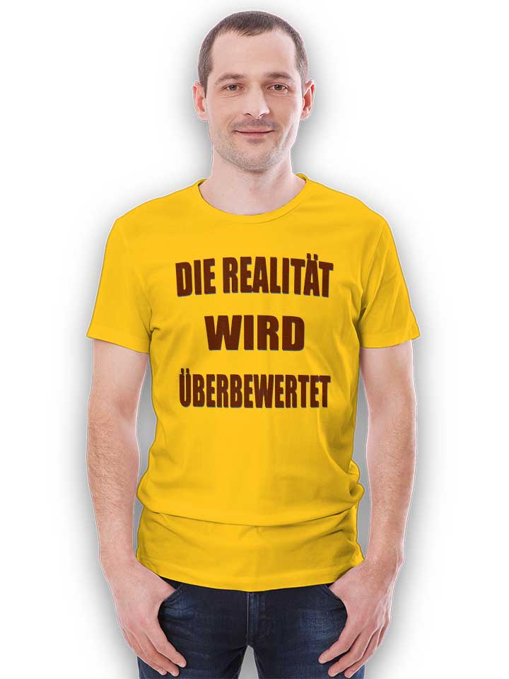 die-realitaet-wird-ueberbewertet-t-shirt gelb 2