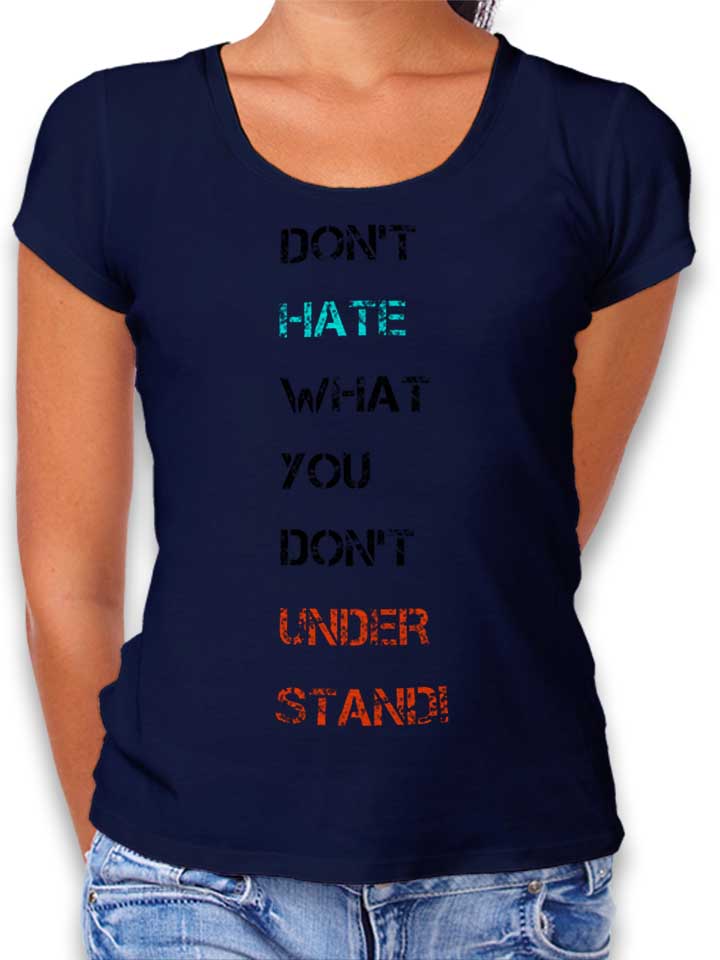 dont-hate-what-you-dont-understand-2-damen-t-shirt dunkelblau 1