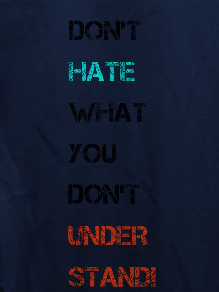 dont-hate-what-you-dont-understand-2-damen-t-shirt dunkelblau 4