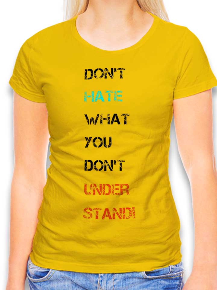 Dont Hate What You Dont Understand 2 Damen T-Shirt gelb L