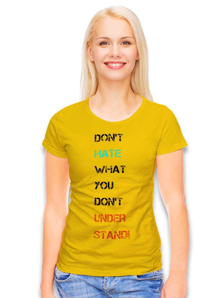 dont-hate-what-you-dont-understand-2-damen-t-shirt gelb 2