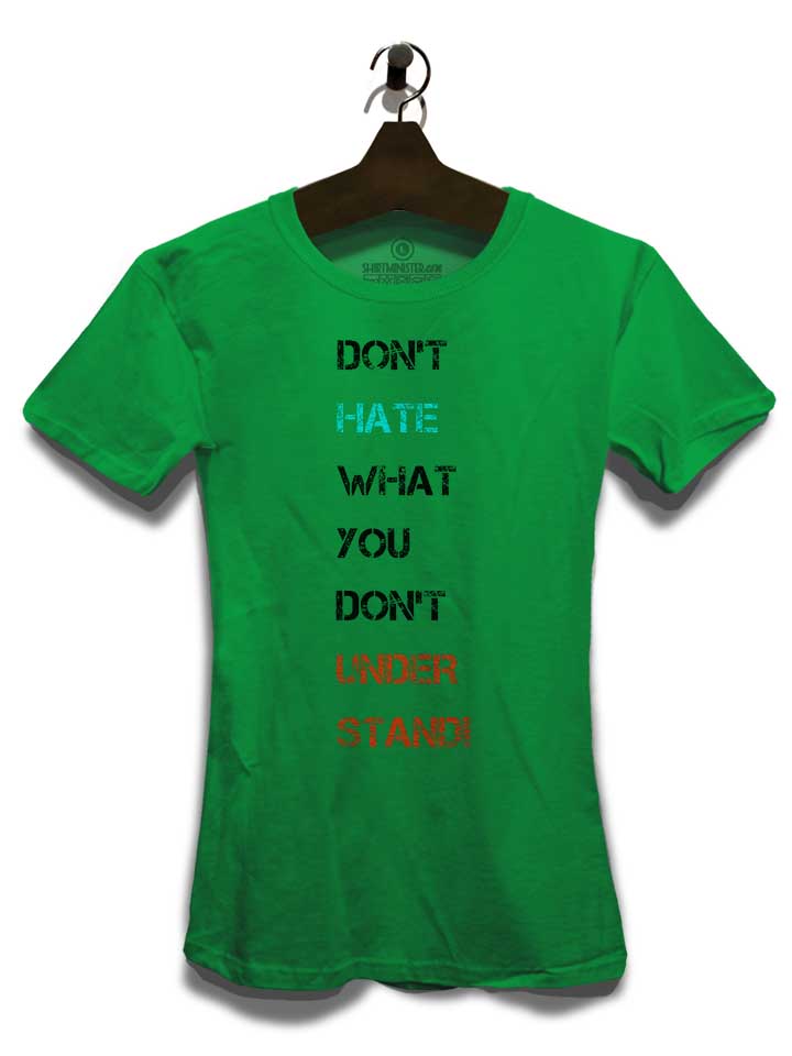 dont-hate-what-you-dont-understand-2-damen-t-shirt gruen 3