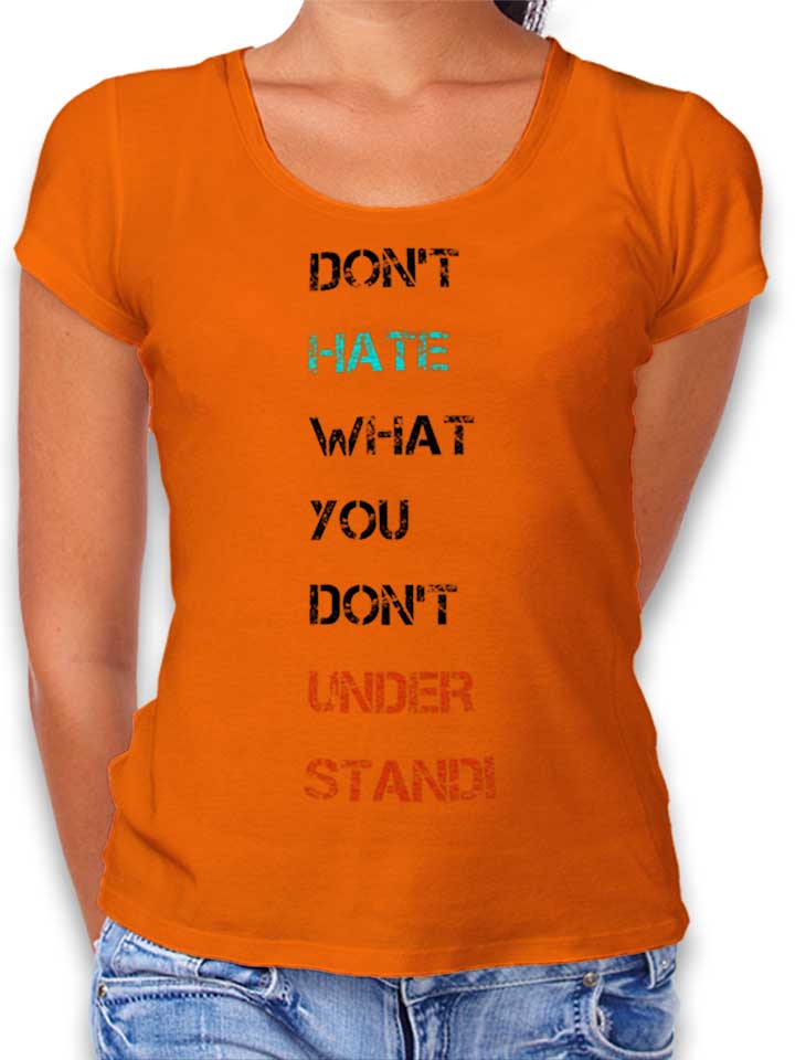 Dont Hate What You Dont Understand 2 T-Shirt Femme orange L