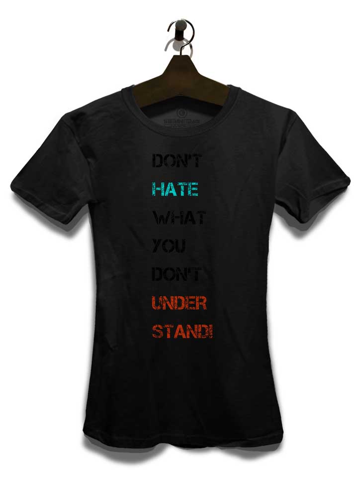 dont-hate-what-you-dont-understand-2-damen-t-shirt schwarz 3