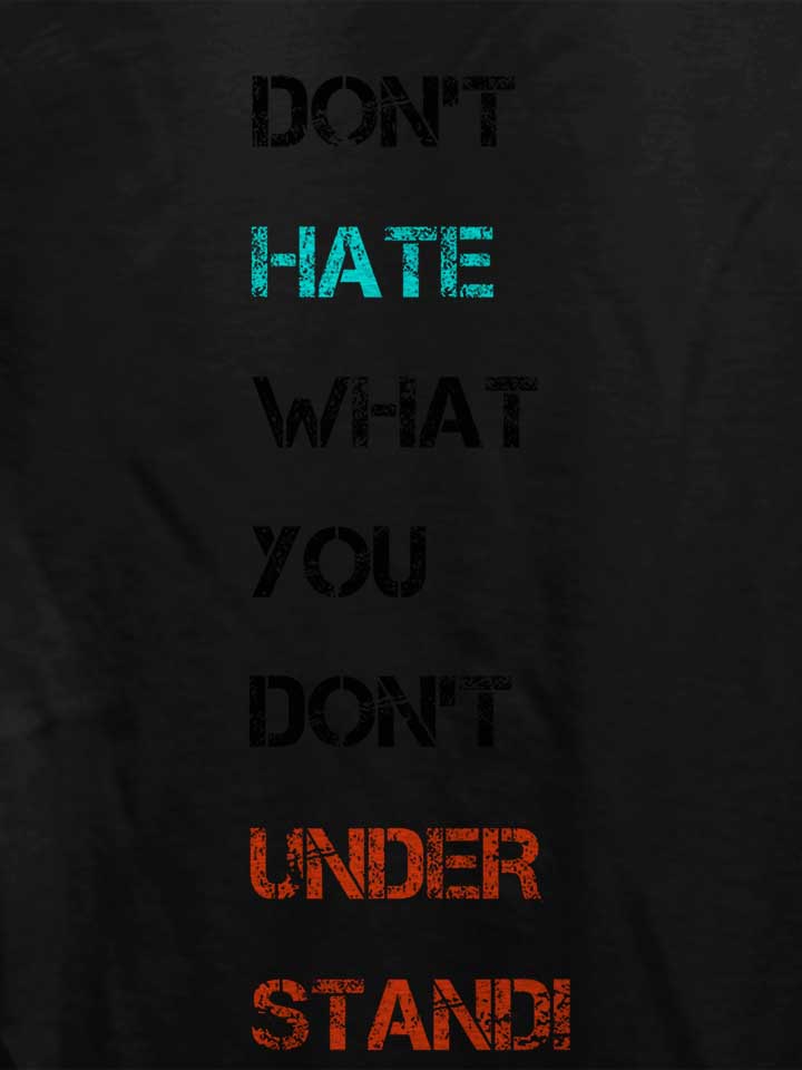 dont-hate-what-you-dont-understand-2-damen-t-shirt schwarz 4