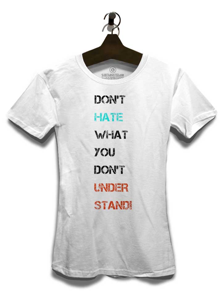 dont-hate-what-you-dont-understand-2-damen-t-shirt weiss 3