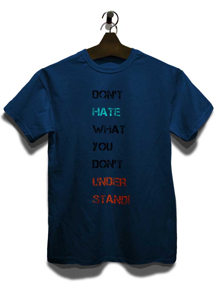 dont-hate-what-you-dont-understand-2-t-shirt dunkelblau 3