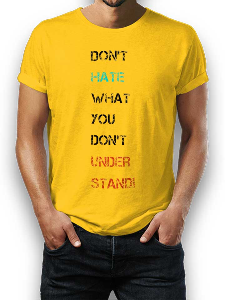 Dont Hate What You Dont Understand 2 T-Shirt giallo L
