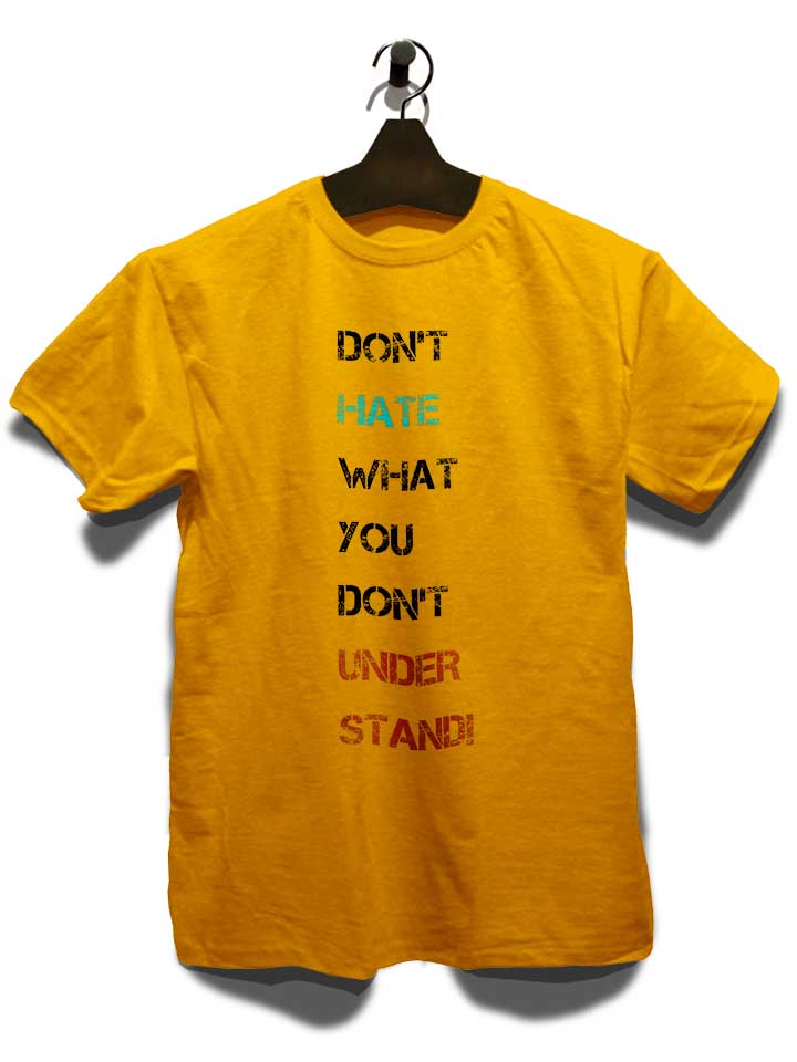 dont-hate-what-you-dont-understand-2-t-shirt gelb 3