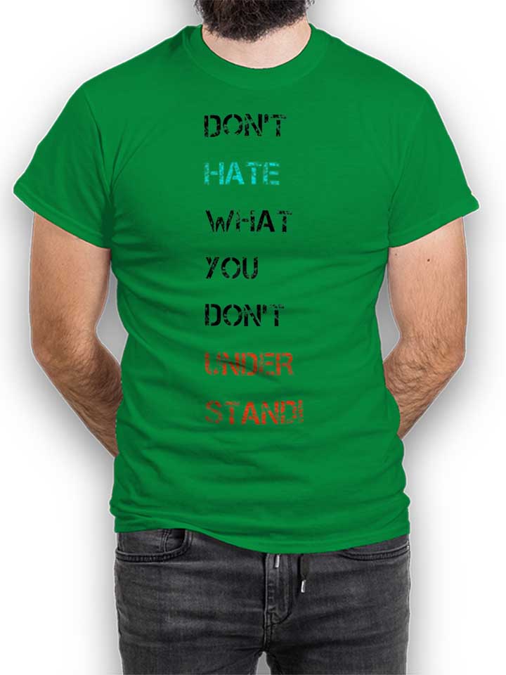 Dont Hate What You Dont Understand 2 T-Shirt vert L