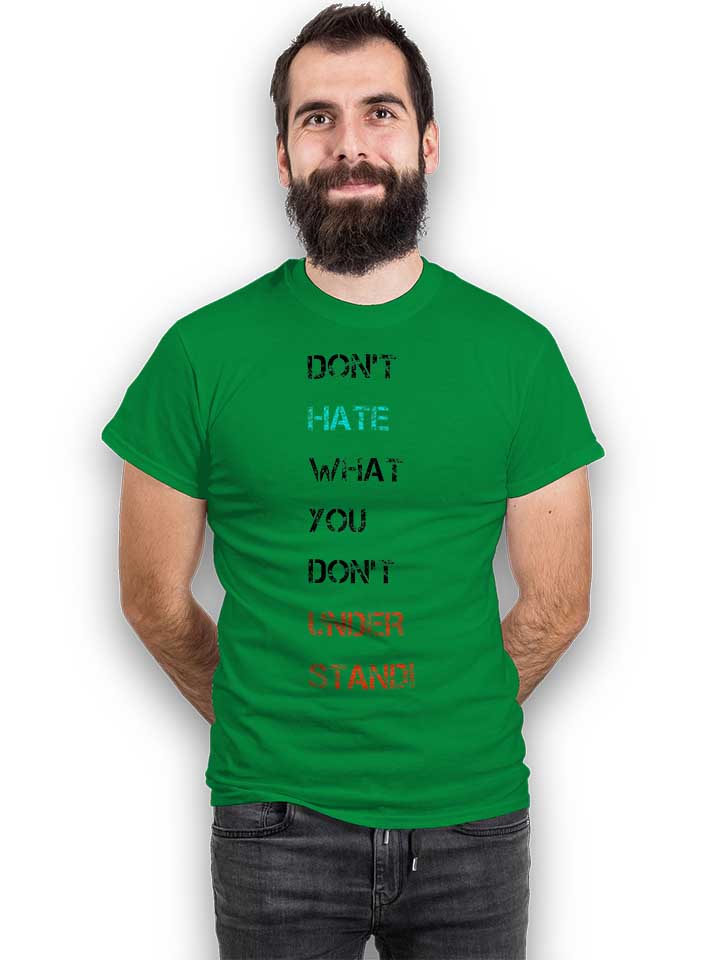 dont-hate-what-you-dont-understand-2-t-shirt gruen 2