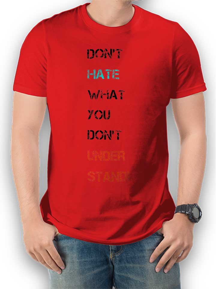 Dont Hate What You Dont Understand 2 T-Shirt red L