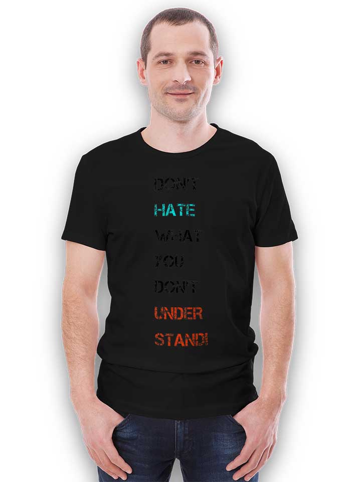 dont-hate-what-you-dont-understand-2-t-shirt schwarz 2