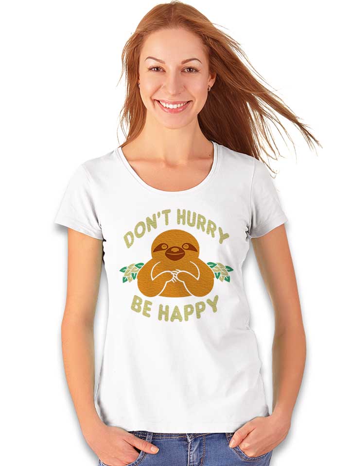 dont-hurry-be-happy-damen-t-shirt weiss 2