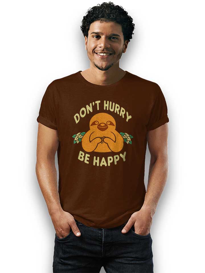 dont-hurry-be-happy-t-shirt braun 2