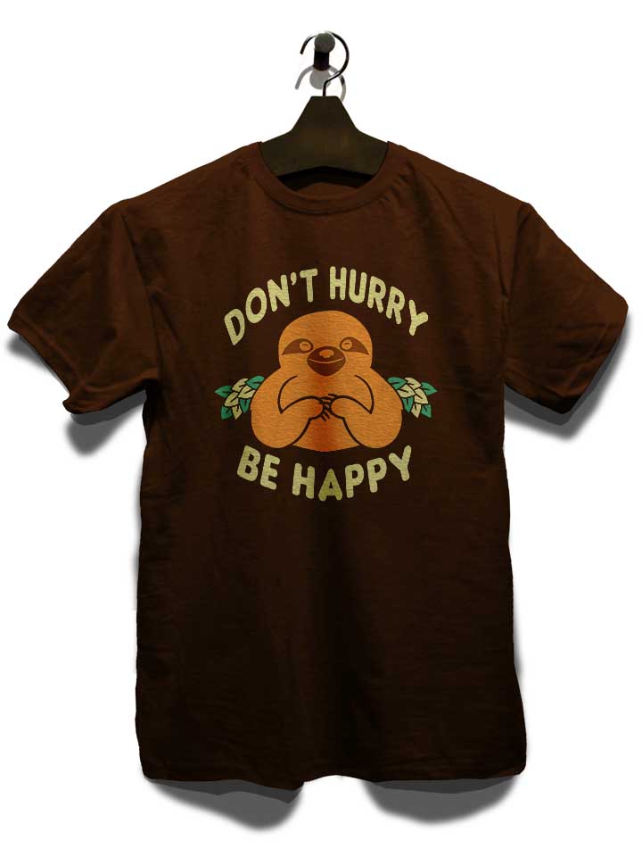 dont-hurry-be-happy-t-shirt braun 3