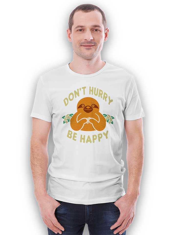 dont-hurry-be-happy-t-shirt weiss 2