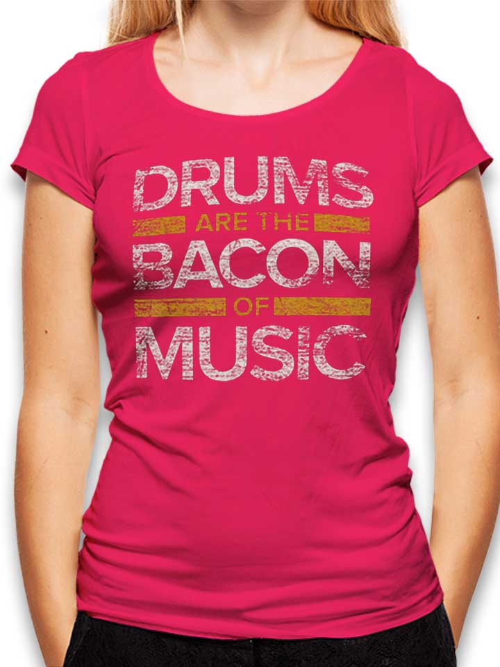 Drums Are The Bacon Of Music T-Shirt Donna fucsia L