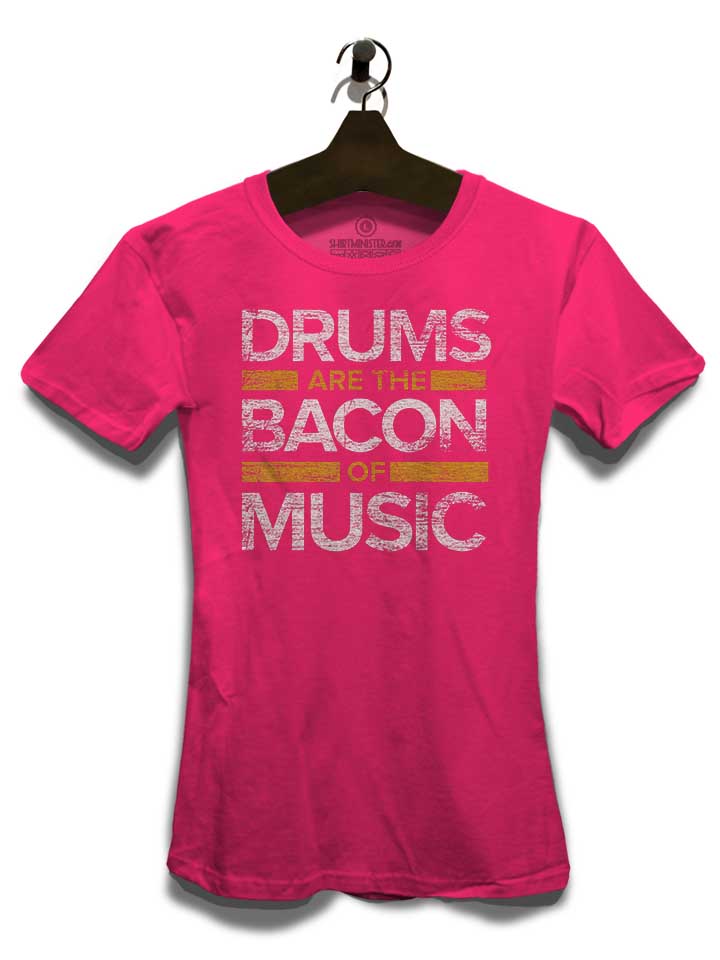 drums-are-the-bacon-of-music-damen-t-shirt fuchsia 3