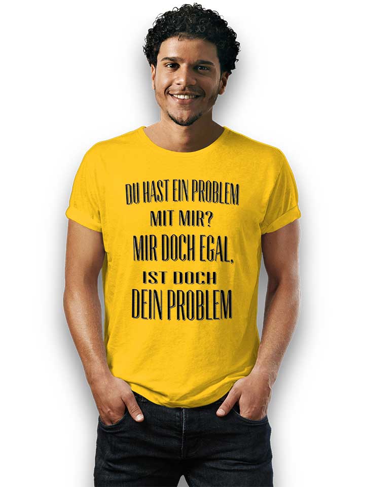 du-hast-ein-problem-mit-mir-t-shirt gelb 2