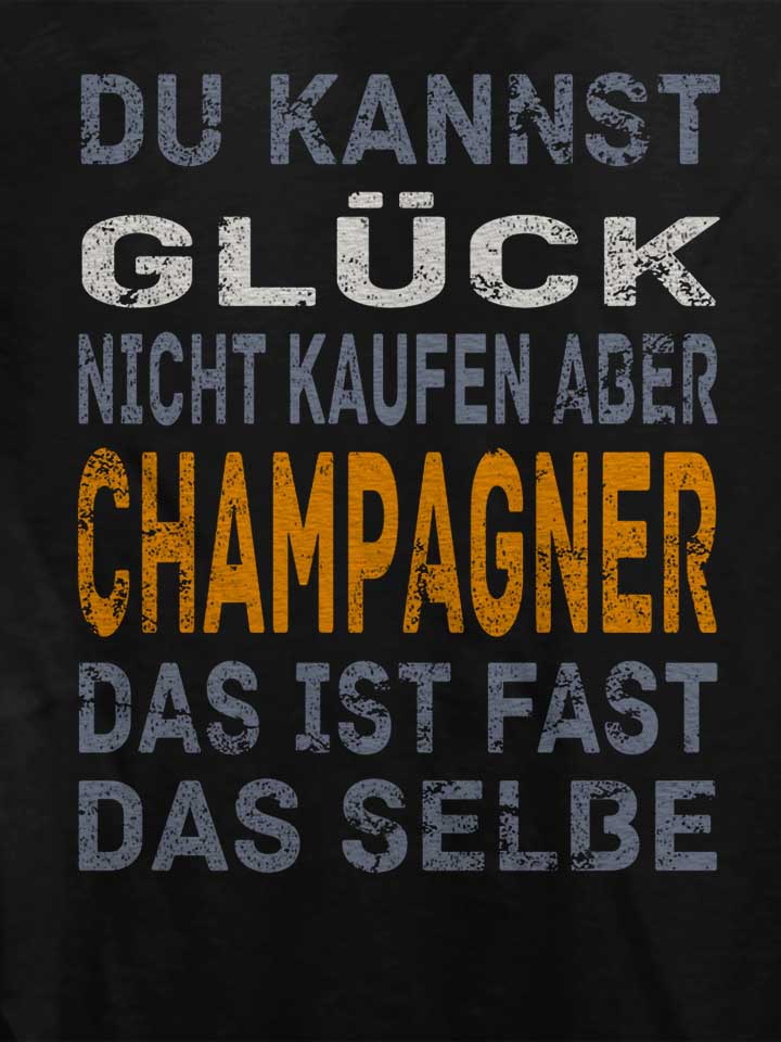 du-kannst-glueck-nicht-kaufen-aber-champagner-damen-t-shirt schwarz 4