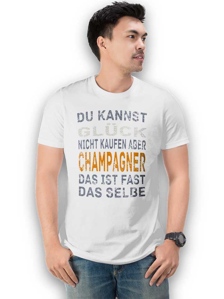 du-kannst-glueck-nicht-kaufen-aber-champagner-t-shirt weiss 2