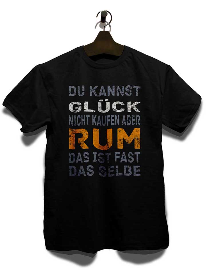 du-kannst-glueck-nicht-kaufen-aber-rum-t-shirt schwarz 3