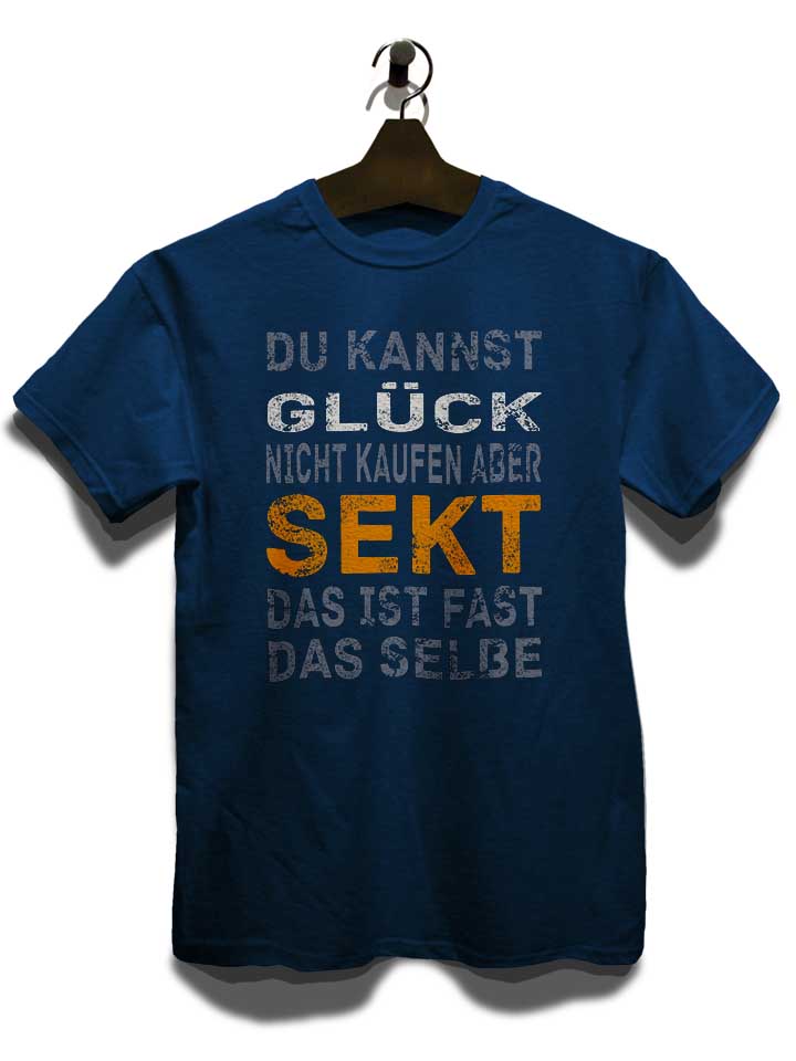 du-kannst-glueck-nicht-kaufen-aber-sekt-t-shirt dunkelblau 3