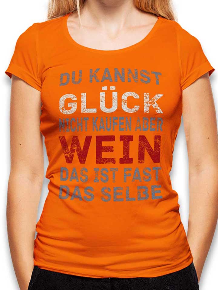 du-kannst-glueck-nicht-kaufen-aber-wein-damen-t-shirt orange 1