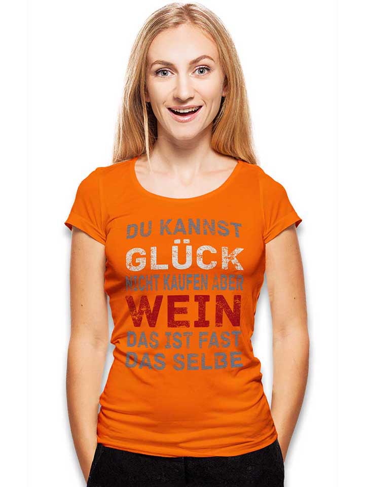 du-kannst-glueck-nicht-kaufen-aber-wein-damen-t-shirt orange 2