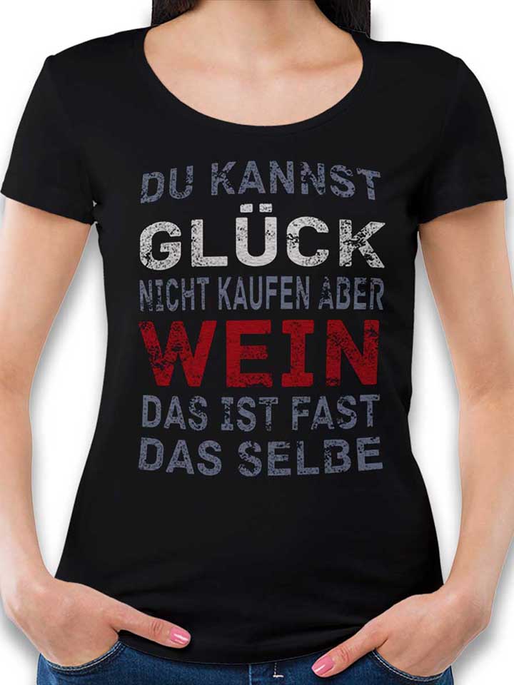 du-kannst-glueck-nicht-kaufen-aber-wein-damen-t-shirt schwarz 1