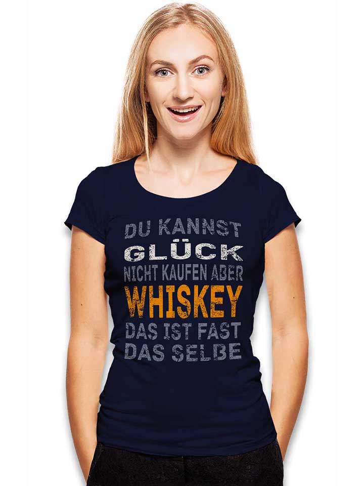 du-kannst-glueck-nicht-kaufen-aber-whiskey-damen-t-shirt dunkelblau 2