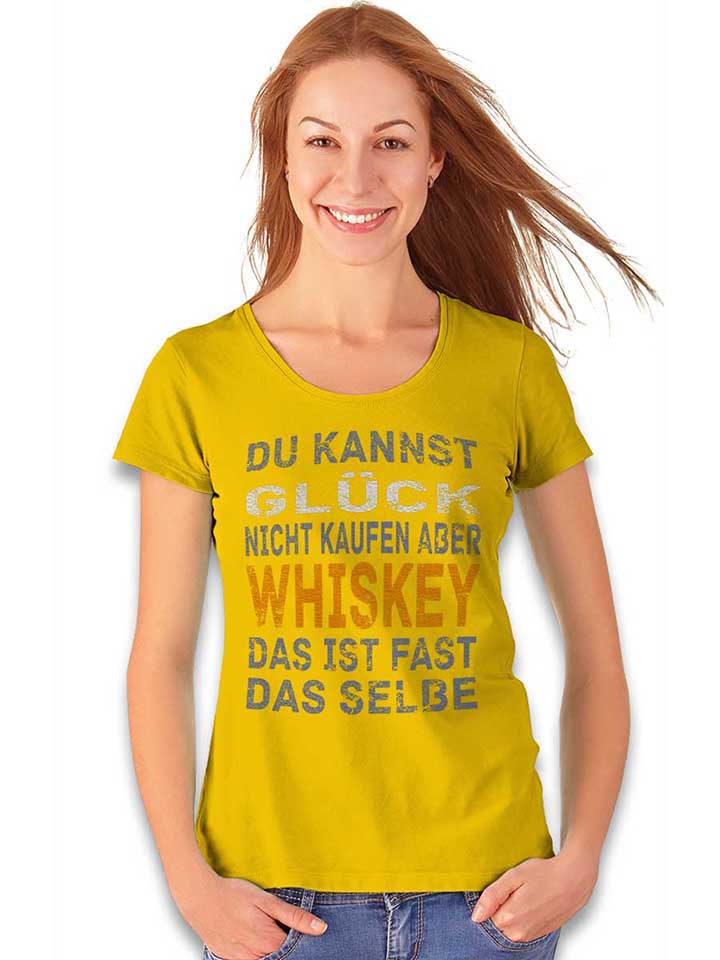 du-kannst-glueck-nicht-kaufen-aber-whiskey-damen-t-shirt gelb 2
