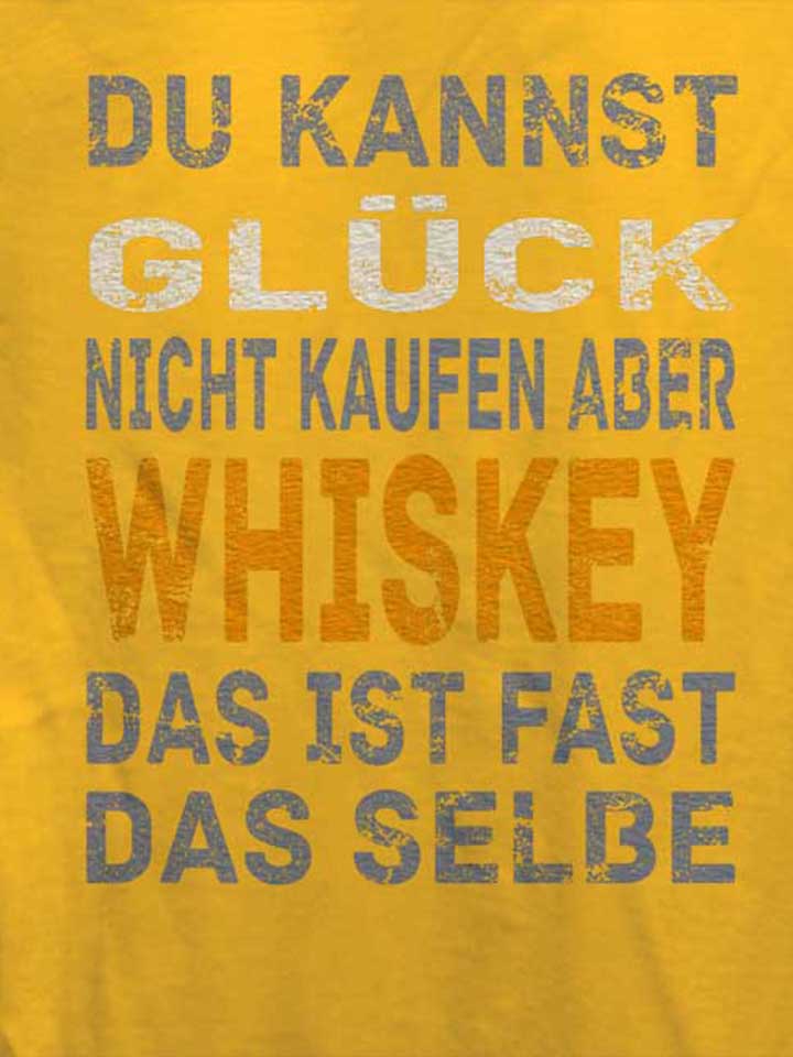 du-kannst-glueck-nicht-kaufen-aber-whiskey-damen-t-shirt gelb 4